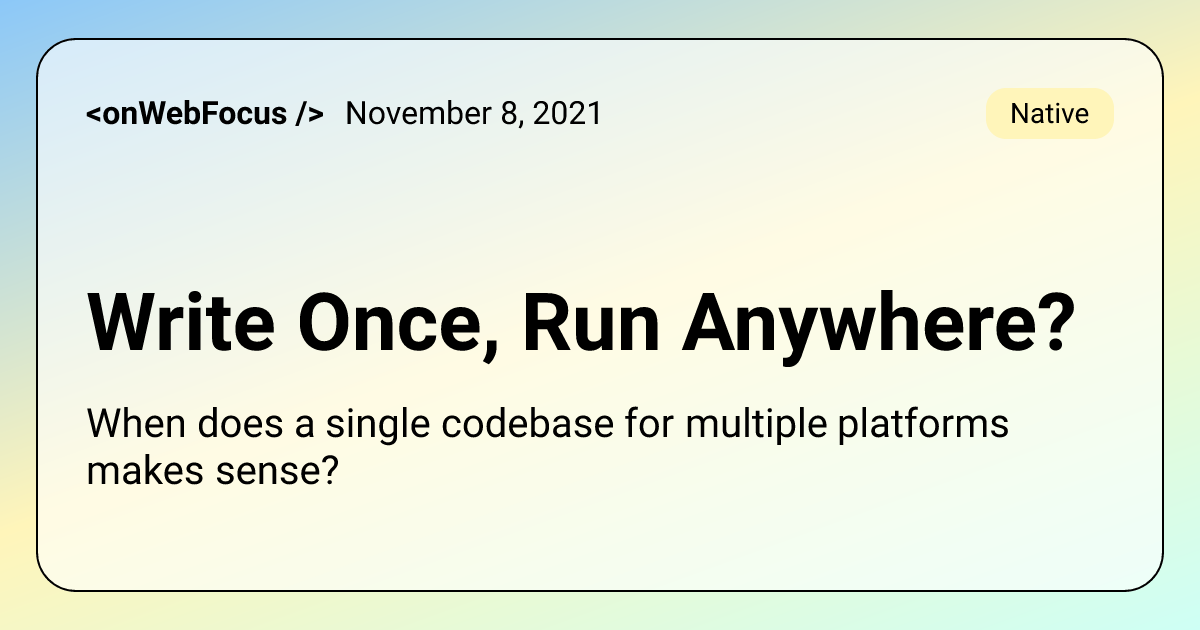 Write Once, Run Anywhere? - onWebFocus